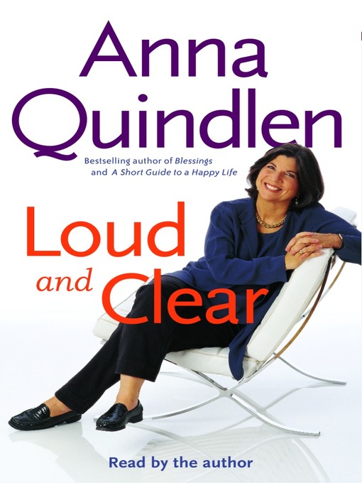 Title details for Loud and Clear by Anna Quindlen - Available